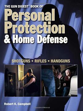 The "Gun Digest" Book of Personal Protection and Home Defense pdf epub mobi 电子书 下载