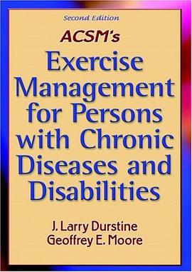 ACSM's Exercise Management for Persons With Chronic Diseases and Disabilities pdf epub mobi 电子书 下载