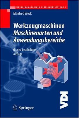Werkzeugmaschinen 1 - Maschinenarten und Anwendungsbereiche (VDI-Buch) pdf epub mobi 电子书 下载