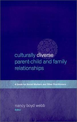 Culturally Diverse Parent-child and Family Relationships pdf epub mobi 电子书 下载