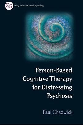 Person Based Cognitive Therapy for Distressing Psychosis