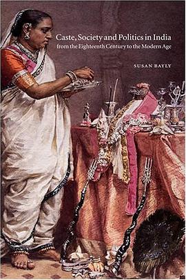 Caste, Society and Politics in India from the Eighteenth Century to the Modern Age pdf epub mobi 电子书 下载