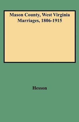Mason County, West Virginia, Marriages, 1806-1915 pdf epub mobi 电子书 下载