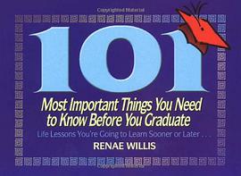 101 Most Important Things You Need to Know Before You Graduate pdf epub mobi 电子书 下载
