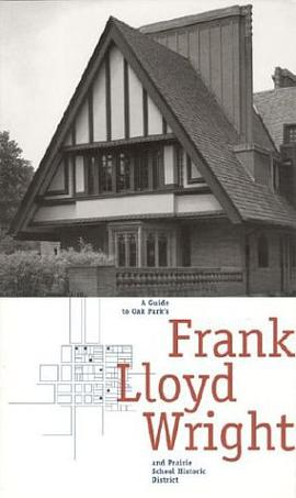 A Guide to Oak Park's Frank Lloyd Wright and Prairie School Historic District pdf epub mobi 电子书 下载