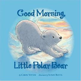 Good Morning Little Polar Bear pdf epub mobi 电子书 下载