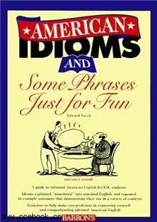 American Idioms and Some Phrases Just for Fun pdf epub mobi 电子书 下载