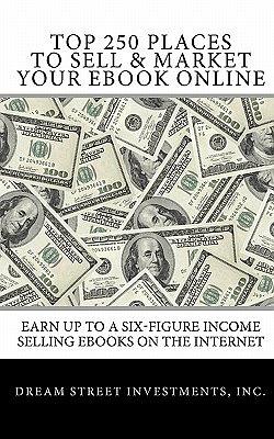 Top 250 Places to Sell & Market Your Ebook Online pdf epub mobi 电子书 下载