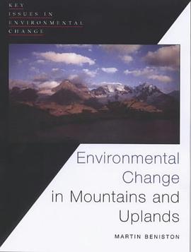 Environmental Change in Mountains and Uplands (Key Issues in Environmental Change) pdf epub mobi 电子书 下载