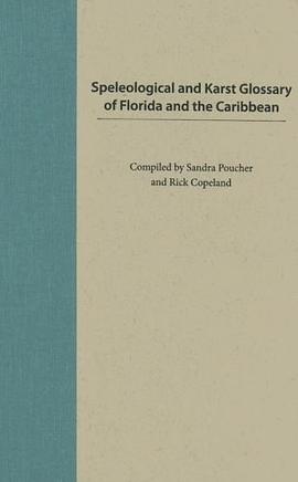 Speleological and Karst Glossary of Florida and the Caribbean pdf epub mobi 电子书 下载