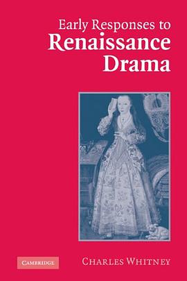 Early Responses to Renaissance Drama pdf epub mobi 电子书 下载