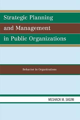 Strategic Planning and Management in Public Organizations pdf epub mobi 电子书 下载