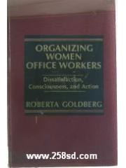 Organizing women office workers: Dissatisfaction， consciousness， and action pdf epub mobi 电子书 下载