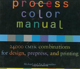 Process Color Manual, 24,000 CMYK Combinations for Design, Prepress, and Printing pdf epub mobi 电子书 下载