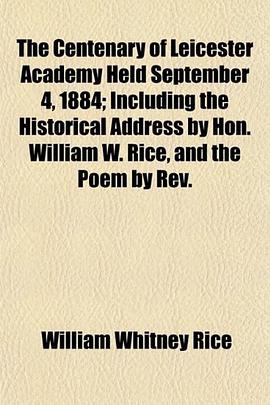 The Centenary of Leicester Academy Held September 4, 1884; Including the Historical Address by Hon.  pdf epub mobi 电子书 下载