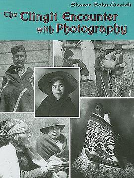 Tlingit Encounter With Photography pdf epub mobi 电子书 下载