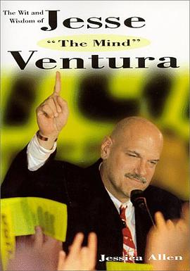 The Wit and Wisdom of Jesse 'the Body...the Mind' Ventura pdf epub mobi 电子书 下载