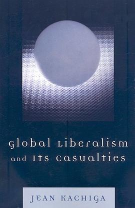 Global Liberalism and Its Casualties pdf epub mobi 电子书 下载