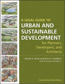 A Legal Guide to Urban and Sustainable Development for Planners, Developers and Architects pdf epub mobi 电子书 下载