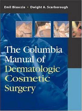 The Columbia Manual of Dermatologic Cosmetic Surgery pdf epub mobi 电子书 下载