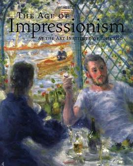 The Age of Impressionism at the Art Institute of Chicago pdf epub mobi 电子书 下载