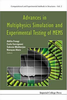 Advances In Multiphysics Simulation And Experimental Testing Of MEMS (Computational Adn Experimental pdf epub mobi 电子书 下载