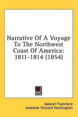 Narrative Of A Voyage To The Northwest Coast Of America pdf epub mobi 电子书 下载