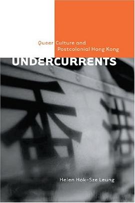 Undercurrents : Queer Culture and Postcolonial Hong Kong pdf epub mobi 电子书 下载