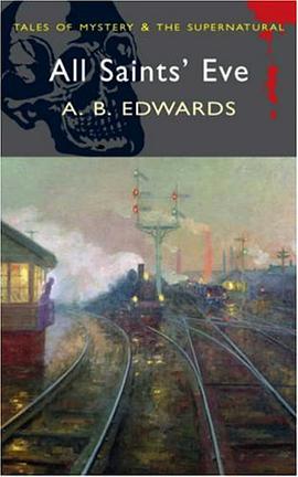 All Saints Eve (Mystery & Supernatural) (Tales of Mystery & the Supernatural) pdf epub mobi 电子书 下载