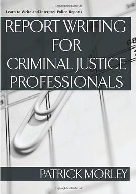 Report Writing for Criminal Justice Professionals pdf epub mobi 电子书 下载