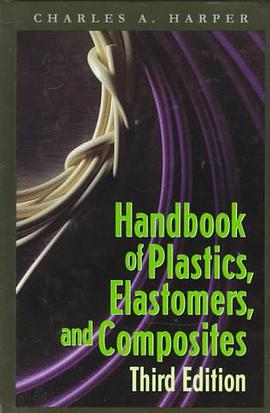 Handbook of Plastics, Elastomers, and Composites pdf epub mobi 电子书 下载