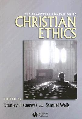 The Blackwell Companion to Christian Ethics pdf epub mobi 电子书 下载