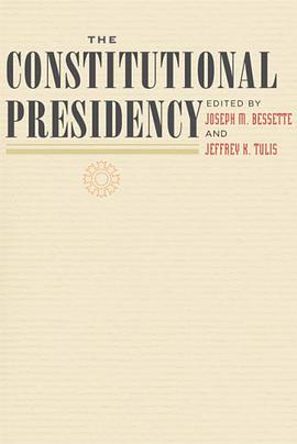 The Constitutional Presidency (The Johns Hopkins Series in Constitutional Thought) pdf epub mobi 电子书 下载