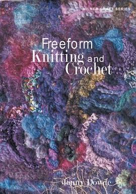 Freeform Knitting and Crochet (Milner Craft Series) pdf epub mobi 电子书 下载