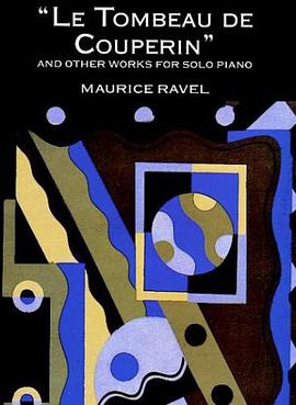Le Tombeau de Couperin  and Other Works for Solo Piano pdf epub mobi 电子书 下载