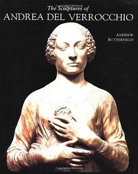 The Sculptures of Andrea del Verrocchio pdf epub mobi 电子书 下载