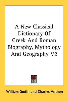 A New Classical Dictionary Of Greek And Roman Biography, Mythology And Geography V2 pdf epub mobi 下载