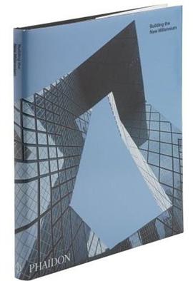 Building the New Millennium, Architecture at the Start of the 21st Century pdf epub mobi 电子书 下载