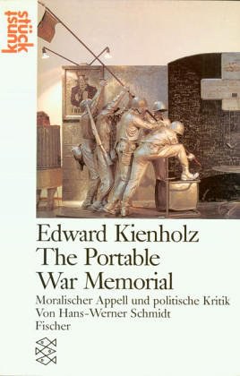 Edward Kienholz. The Portable War Memorial. Moralischer Appell und politische Kritik. ( kunststück). pdf epub mobi 电子书 下载