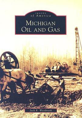 Michigan  Oil  and  Gas   (MI)   (Images  of  America) pdf epub mobi 电子书 下载