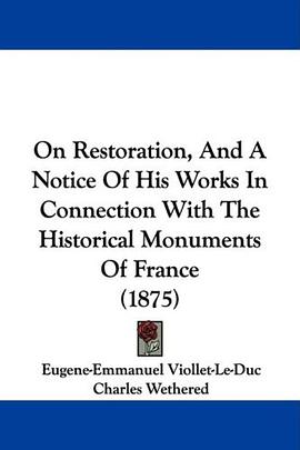 On Restoration, And A Notice Of His Works In Connection With The Historical Monuments Of France (187 pdf epub mobi 电子书 下载