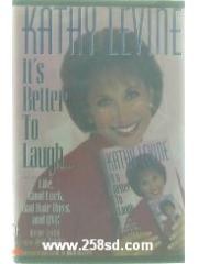 Its Better to Laugh... Life， Good Luck， Bad Hair Days， and QVC pdf epub mobi 电子书 下载