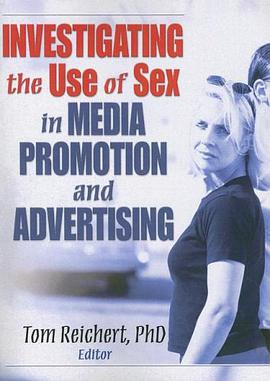 Investigating the Use of Sex in Media Promotion and Advertising pdf epub mobi 电子书 下载