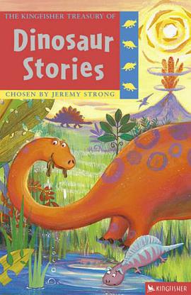 The Kingfisher treasury Of:Dinosaur Stories pdf epub mobi 电子书 下载