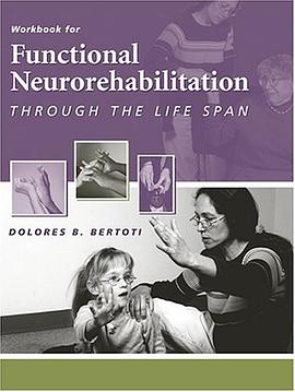 Workbook for Functional Neurorehabilitation through the Life Span pdf epub mobi 电子书 下载