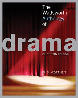 The Wadsworth Anthology of Drama, 5th Edition pdf epub mobi 电子书 下载