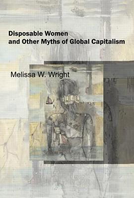 Disposable Women and Other Myths of Global Capitalism pdf epub mobi 电子书 下载