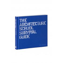 The Architecture School Survival Guide pdf epub mobi 電子書 下載