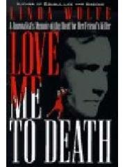 Love Me to Death: A Journalists Memoir of the Hunt for Her Friends Killer pdf epub mobi 下载