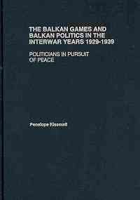 The Balkan Games and Balkan Politics in the Interwar Years 1929-1939